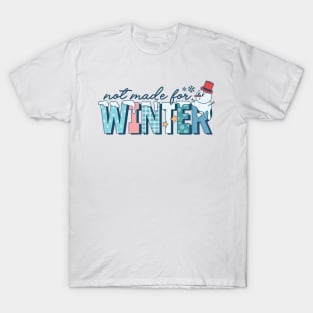 Frosty's Folly: Not Made for Winter Wonderland T-Shirt